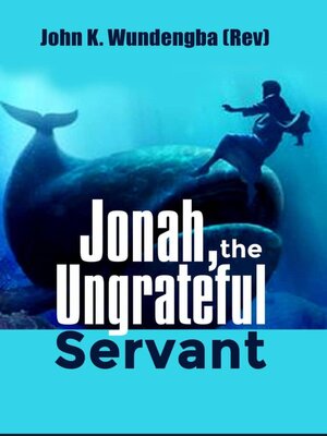 cover image of Jonah, the Ungrateful Servant